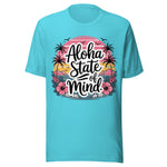 Aloha State Of Mind - Unisex T-Shirt - Turquoise Blue