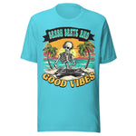 Beach Beats And Good Vibes - Unisex T-Shirt - Turquoise Blue