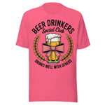 Beer Drinkers Social Club, Drinks Well With Others - Unisex T-Shirt - Charity Pink