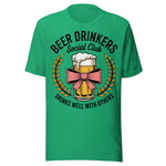 Beer Drinkers Social Club, Drinks Well With Others - Unisex T-Shirt - Kelly Green
