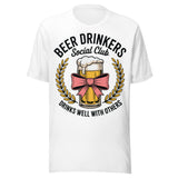 Beer Drinkers Social Club, Drinks Well With Others - Unisex T-Shirt - White