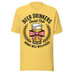 Beer Drinkers Social Club, Drinks Well With Others - Unisex T-Shirt - Yellow