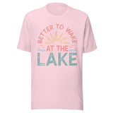 Better To Wake At The Lake - Unisex T-Shirt - Soft Pink