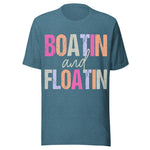 Boatin' and Floatin' - Unisex T-Shirt - Teal Blue