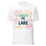 Catch Me At The Lake - Unisex T-Shirt - White