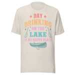 Day Drinking On The Lake Is My Happy Place - Unisex T-Shirt - Dust White