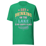 Day Drinking On The Lake Is My Happy Place - Unisex T-Shirt - Kelly Green