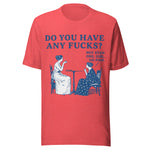 Do You Have Any Fcks? Girl Go Fish - Unisex T-Shirt - Heather Red
