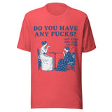 Do You Have Any Fcks? Girl Go Fish - Unisex T-Shirt - Heather Red