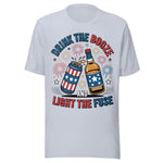 Drink The Booze And Light The Fuse - Unisex T-Shirt  - Light Blue