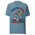 Drink The Booze And Light The Fuse - Unisex T-Shirt  - Steel Blue