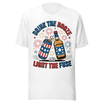 Drink The Booze And Light The Fuse - Unisex T-Shirt  - White