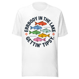Errbody In The Lake Gettin Tipsy - Unisex T-Shirt - White