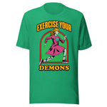 Exercise Your Demons - Unisex Halloween T-Shirt - Kelly Green
