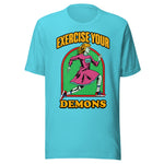 Exercise Your Demons - Unisex Halloween T-Shirt - Turquoise Blue