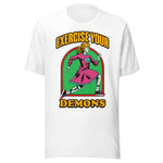 Exercise Your Demons - Unisex Halloween T-Shirt - White