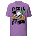 F*ck It We Day Drinkin' - Unisex T-Shirt - Heather Team Purple
