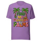 Find Me Under The Palms - Unisex T-Shirt - Purple
