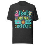 Float Drink Tan Repeat - Unisex T-Shirt - Heather Dark Gray