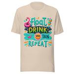 Float Drink Tan Repeat - Unisex T-Shirt - Soft Cream