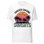 Forever Chasing Sunsets - Unisex T-Shirt - White