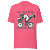 Get In Loser Trouble Ain't Gonna Make Itself - Unisex T-Shirt - Charity Pink