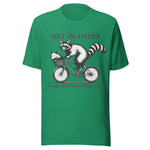 Get In Loser Trouble Ain't Gonna Make Itself - Unisex T-Shirt - Kelly Green
