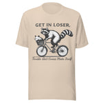 Get In Loser Trouble Ain't Gonna Make Itself - Unisex T-Shirt - Soft Cream