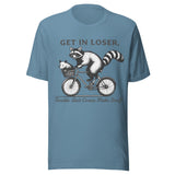 Get In Loser Trouble Ain't Gonna Make Itself - Unisex T-Shirt - Steel Blue