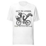 Get In Loser Trouble Ain't Gonna Make Itself - Unisex T-Shirt - White
