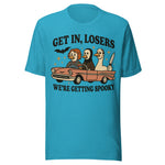 Get In Losers We're Getting Spooky - Unisex Halloween T-Shirt - Aqua Blue