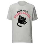 Give Em The Ol Razzle Dazzle Cat - Unisex T-Shirt - Athletic Heather Gray
