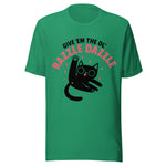 Give Em The Ol Razzle Dazzle Cat - Unisex T-Shirt - Kelly Green