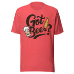 Got Beer? - Unisex T-Shirt - Heather Red