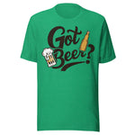Got Beer? - Unisex T-Shirt - Kelly Green