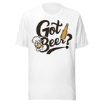 Got Beer? - Unisex T-Shirt - White