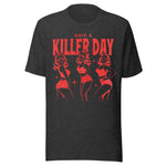 Have A Killer Day - Unisex Halloween T-Shirt - Dark Gray
