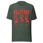 Have A Killer Day - Unisex Halloween T-Shirt - Forest Green