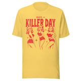 Have A Killer Day - Unisex Halloween T-Shirt - Yellow