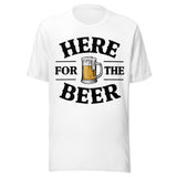 Here For The Beer - Unisex T-Shirt - White
