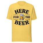 Here For The Beer - Unisex T-Shirt - Yellow