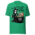 Hotter Than Hell Sweeter Than Revenge - Unisex Halloween T-Shirt - Kelly Green