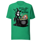 Hotter Than Hell Sweeter Than Revenge - Unisex Halloween T-Shirt - Kelly Green