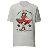 I Do A Thing Called What I Want - Unisex T-Shirt - Athletic Heather Gray