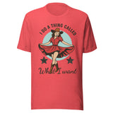 I Do A Thing Called What I Want - Unisex T-Shirt - Heather Red
