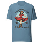 I Do A Thing Called What I Want - Unisex T-Shirt - Steel Blue