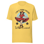 I Do A Thing Called What I Want - Unisex T-Shirt - Yellow