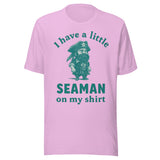 I Have A Little Seaman On My Shirt - Unisex T-Shirt - Lilac