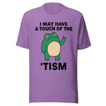 I May Have A Touch Of The 'Tism - Unisex T-Shirt - Heather Team Purple
