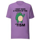 I May Have A Touch Of The 'Tism - Unisex T-Shirt - Heather Team Purple